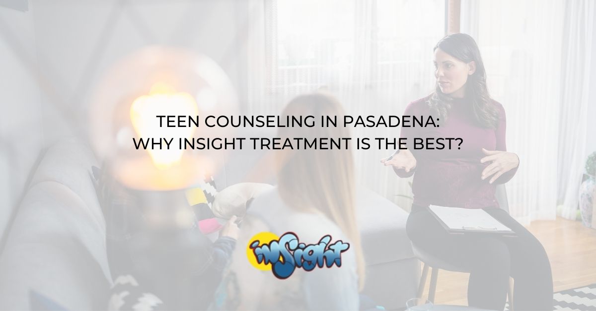 Teen Counseling in Pasadena