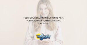 Teen Counseling in El Monte